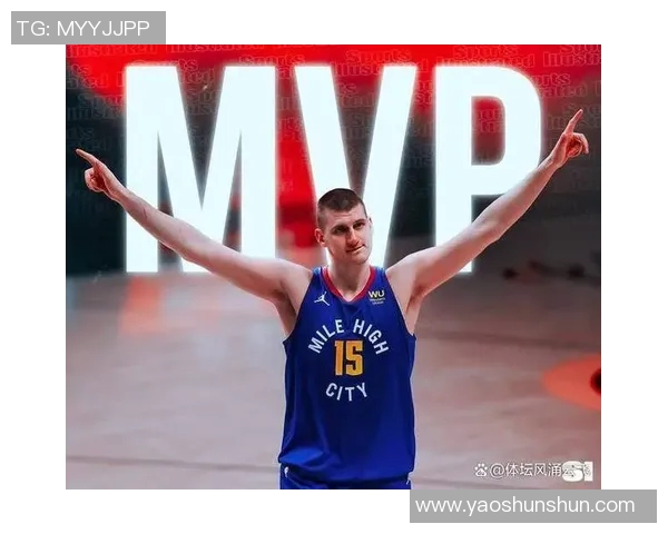 尼古拉约基奇如何引领NBA新时代的篮球风潮与战术革新